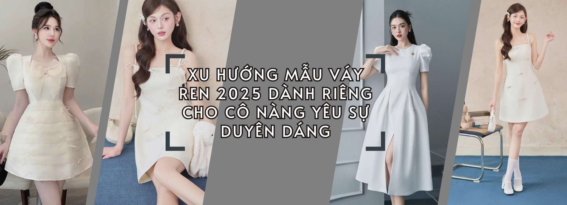 Xu Hướng Mẫu Váy Ren 2025 Dành Riêng Cho Cô Nàng Yêu Sự Duyên Dáng