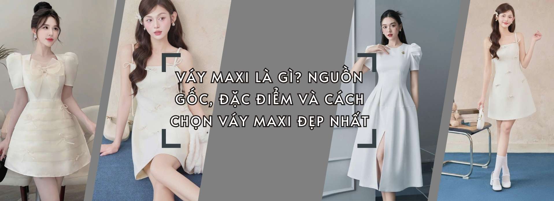 Váy maxi là gì? Nguồn gốc, đặc điểm và cách chọn váy maxi đẹp nhất